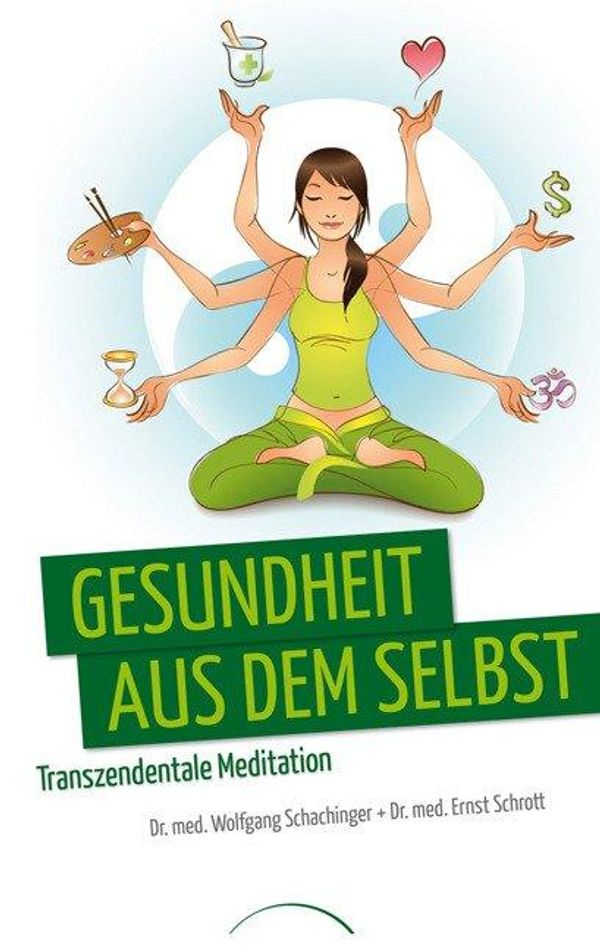 Gesundheit aus dem Selbst: Transzendentale Meditation (Buch)