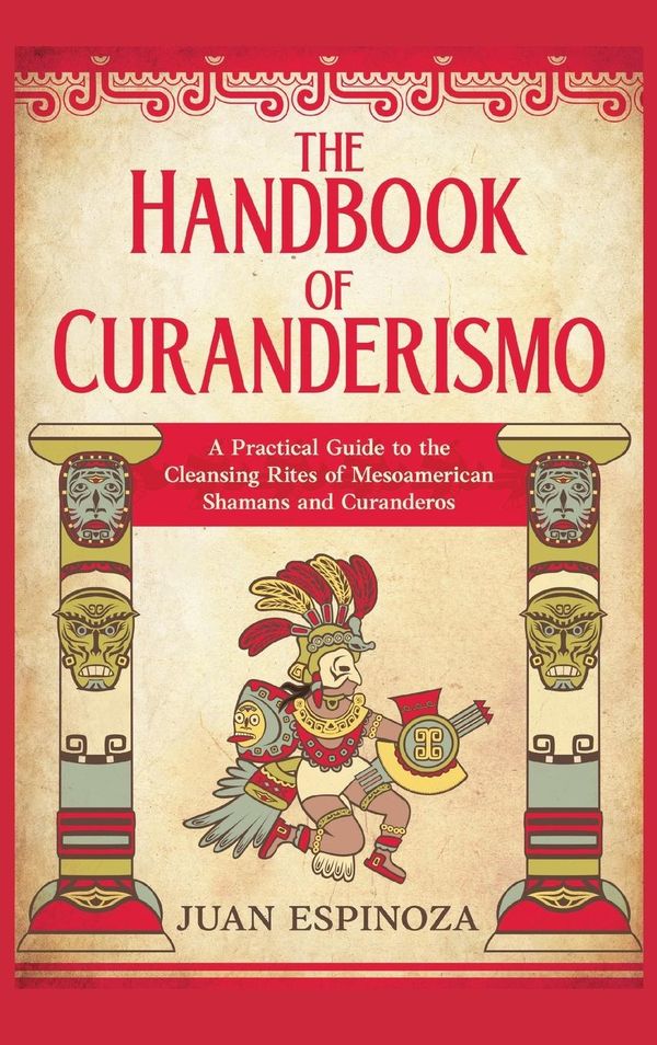 The Handbook of Curanderismo - Juan Espinoza (Buch)