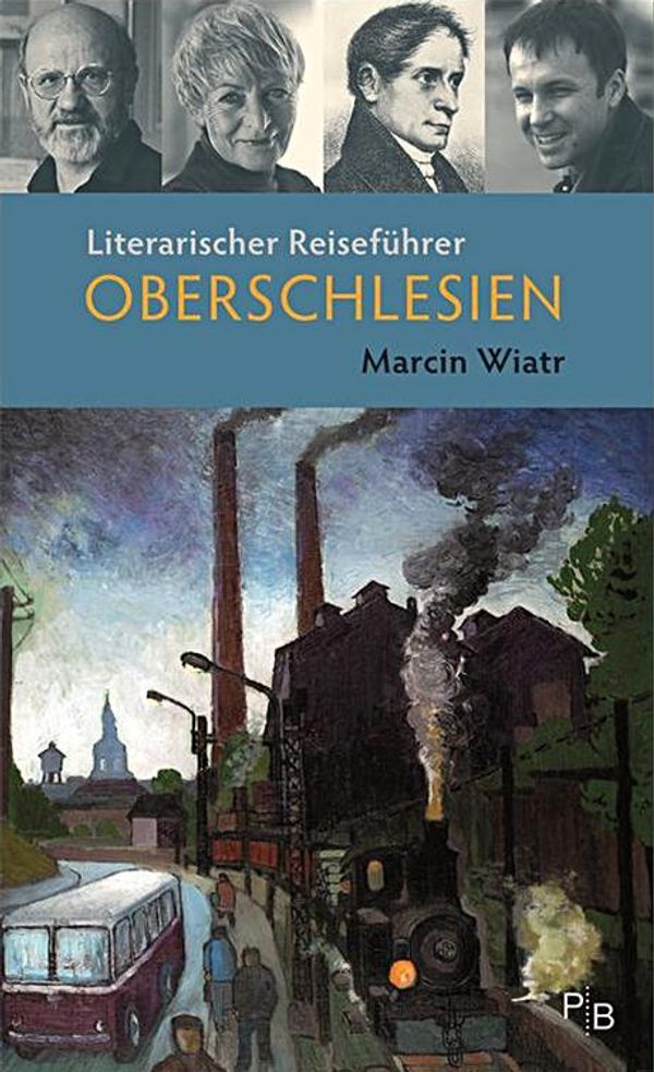 Literarischer Reiseführer Oberschlesien - Marcin Wiatr (Buch)