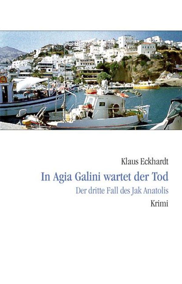 In Agia Galini wartet der Tod - Klaus Eckhardt (Buch)