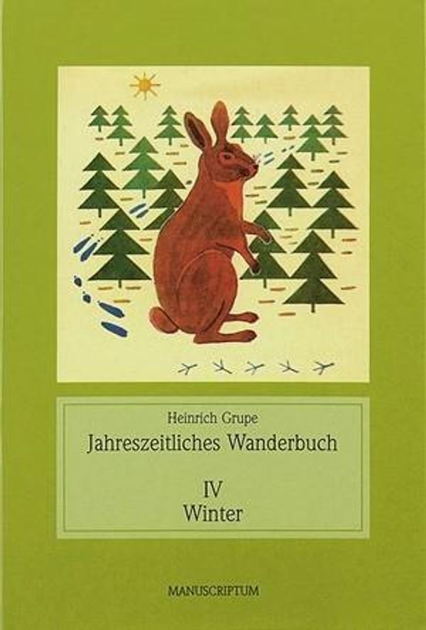 Jahreszeitliches Wanderbuch I-IV - Heinrich Grupe (Buch)