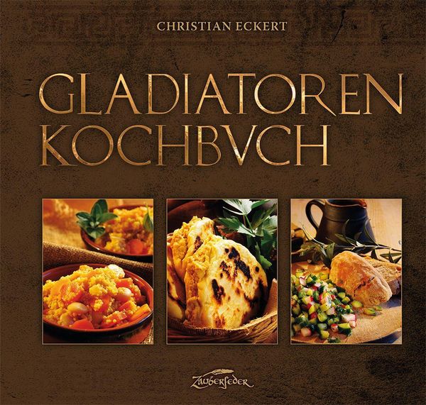 Gladiatoren Kochbuch - Christian Eckert (Buch)