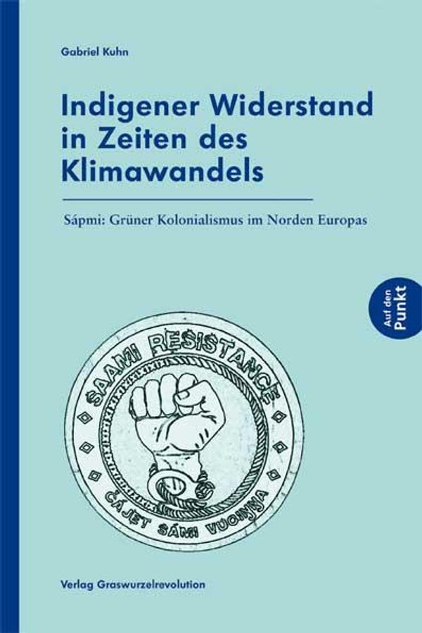 Indigener Widerstand in Zeiten des Klimawandels - Gabriel Kuhn (Buch)