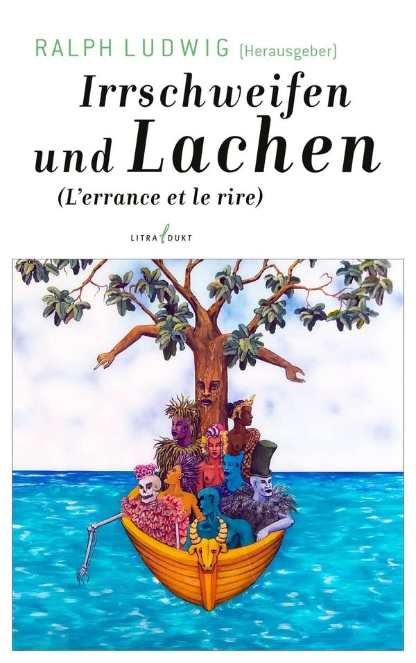 Irrschweifen und Lachen. Lerrance et le rire (Buch)
