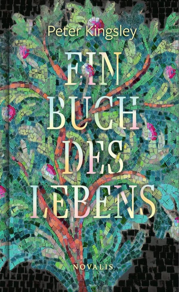 Ein Buch des Lebens - Peter Kingsley (Buch)