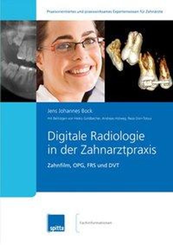 Jens Johannes Bock: Digitale Radiologie in der Zahnarztpraxis