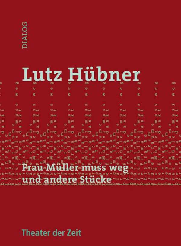 Frau Müller muss weg und andere Stücke - Lutz Hübner (Buch)