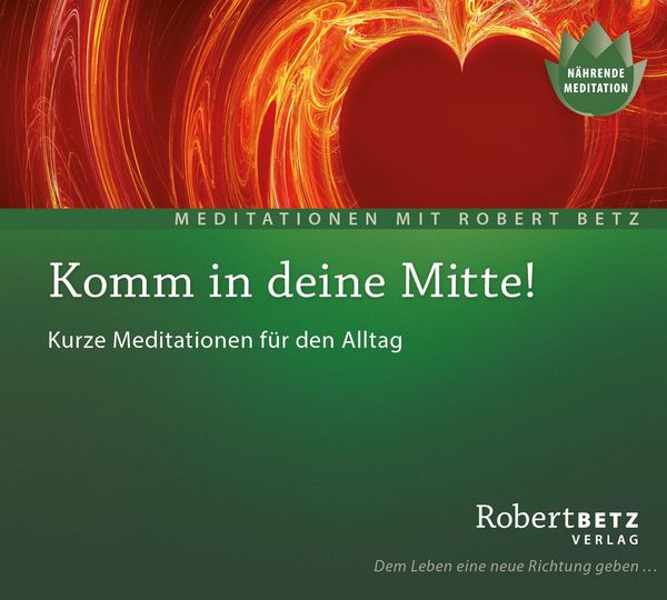 Robert Th. Betz: Komm in deine Mitte! - Meditations-CD (CD)
