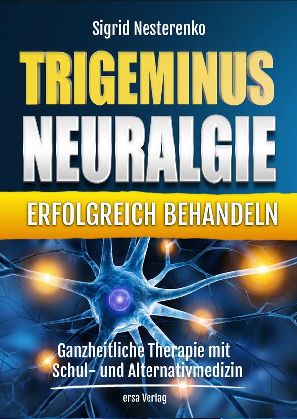 Trigeminusneuralgie erfolgreich behandeln (Buch)