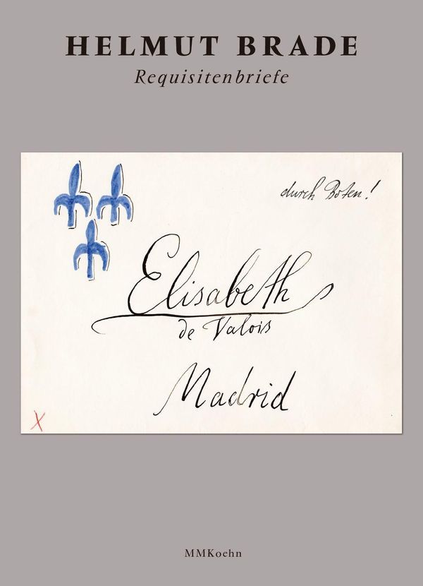 Helmut Brade: Requisitenbriefe - Helmut Brade (Buch)