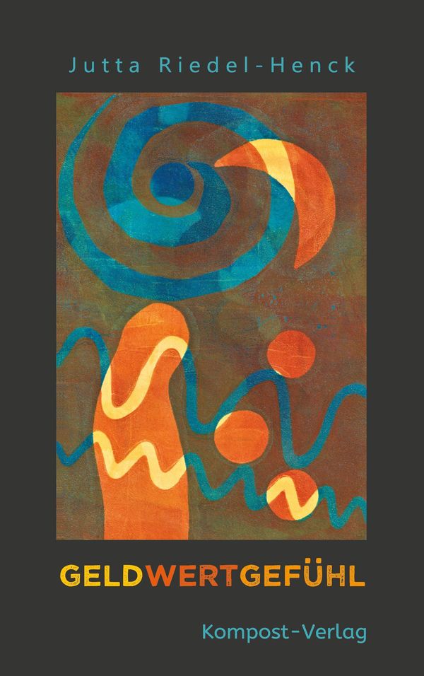 Geldwertgefühl - Jutta Riedel-Henck (Buch)