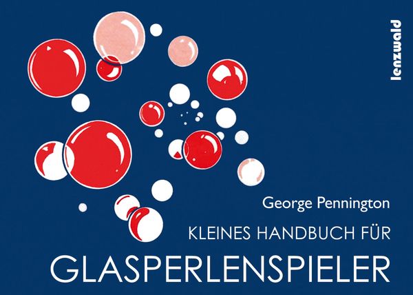 Kleines Handbuch für Glasperlenspieler - George Pennington (Buch)