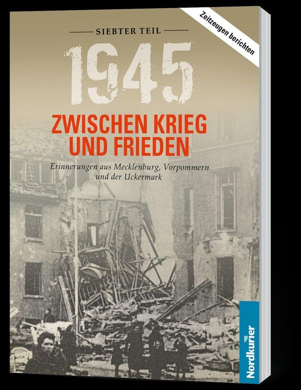 1945. Zwischen Krieg und Frieden - Siebter Teil - Frank Wilhelm (Buch)