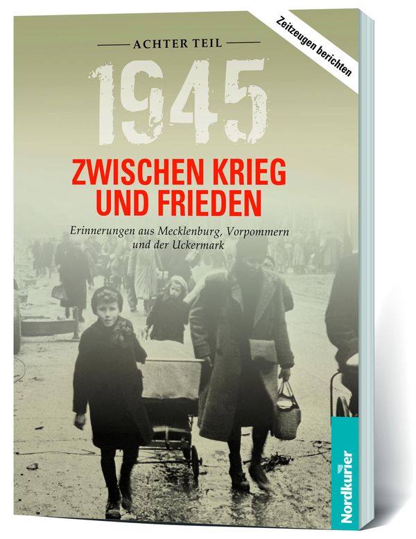 1945. Zwischen Krieg und Frieden - Achter Teil - Frank Wilhelm (Buch)