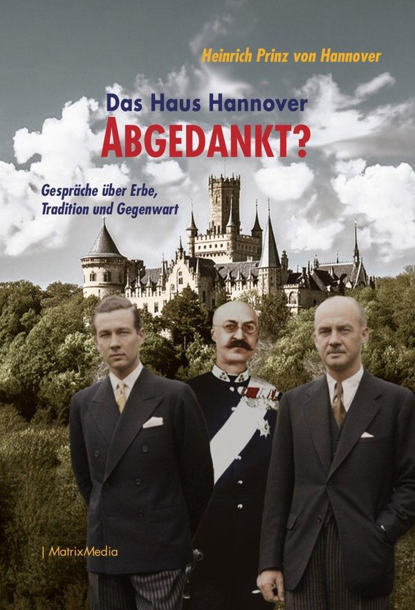 Das Haus Hannover - ABGEDANKT? - Heinrich Prinz von Hannover (Buch)
