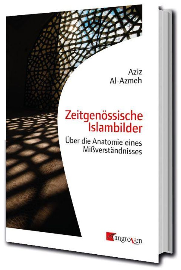 Zeitgenössische Islambilder - Aziz Al-Azmeh (Buch)