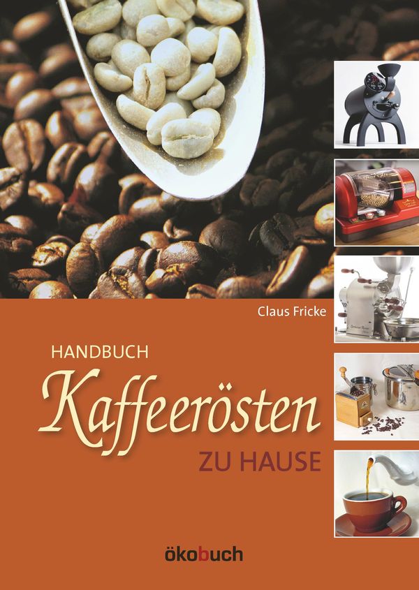 Kaffeerösten zu Hause - Claus Fricke (Buch)