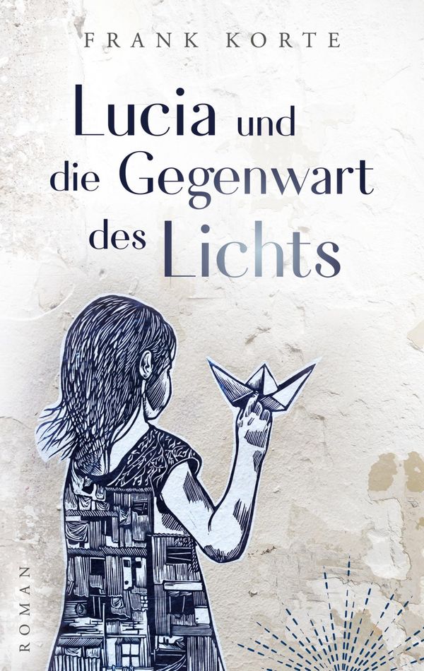 Lucia und die Gegenwart des Lichts - Frank Korte (Buch)