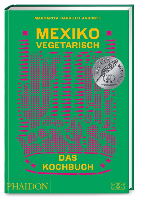 Mexiko vegetarisch - Das Kochbuch - Margarita Carrillo Arronte (Buch)