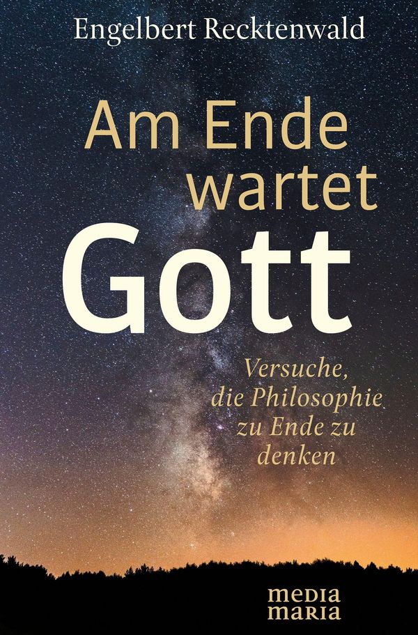 Am Ende wartet Gott - Engelbert Recktenwald (Buch)
