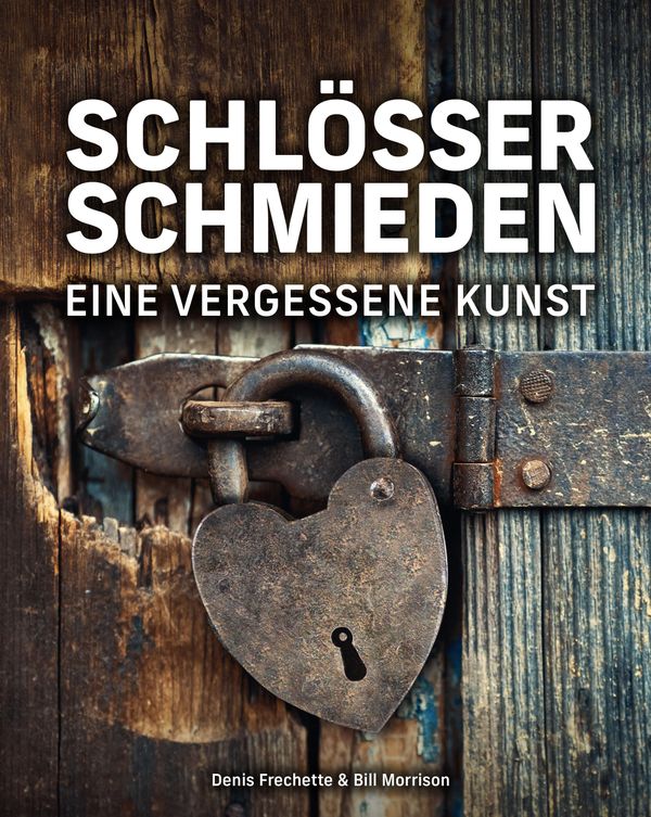 Schlösser schmieden - Denis Frechette (Buch)
