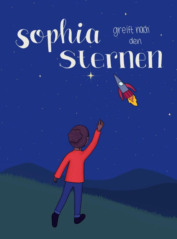 Sophia greift nach den Sternen - . Jahrgang ProTechnicale (Buch)
