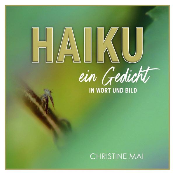 Haiku ein Gedicht - Christine Mai (Buch)
