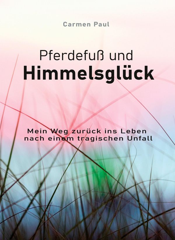 Pferdefuß und Himmelsglück - Carmen Paul (Buch)