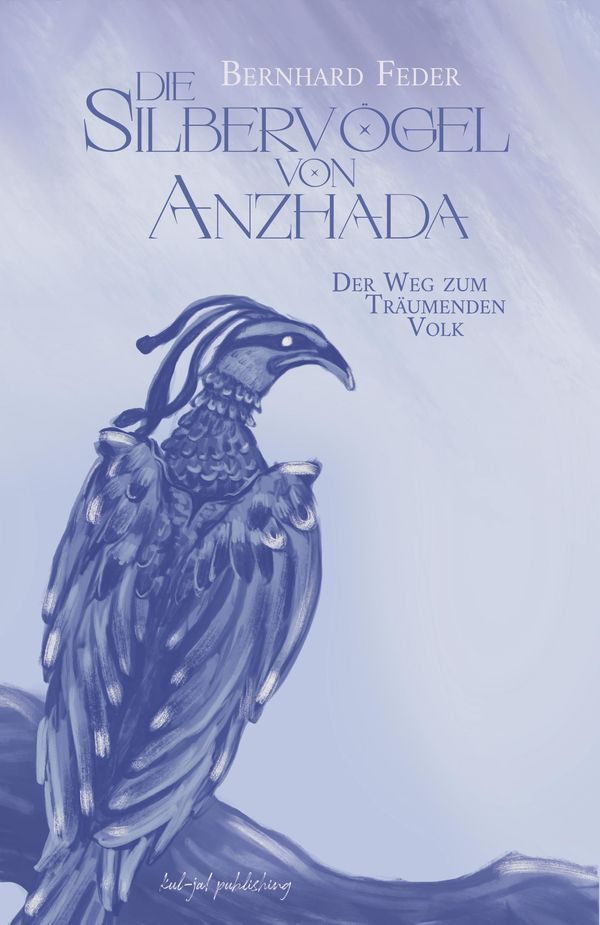 Die Silbervögel von Anzhada I - Bernhard Feder (Buch)