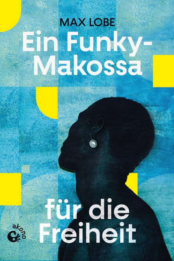 Ein Funky-Makossa für die Freiheit - Max Lobe (Buch)