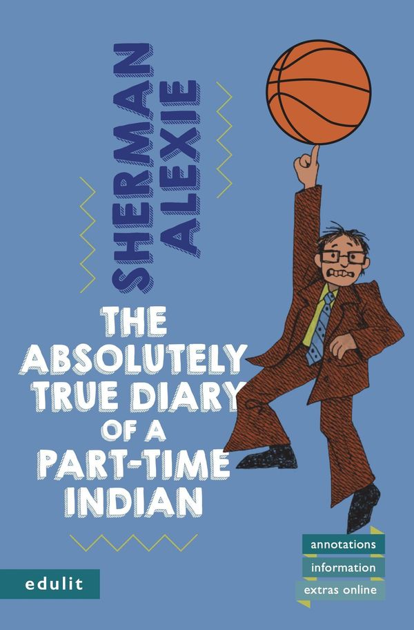 The Absolutely True Diary of a Part-Time Indian - Sherman Alexie