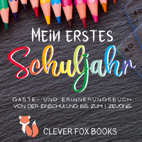 Mein erstes Schuljahr - Clever Fox Books (Buch)