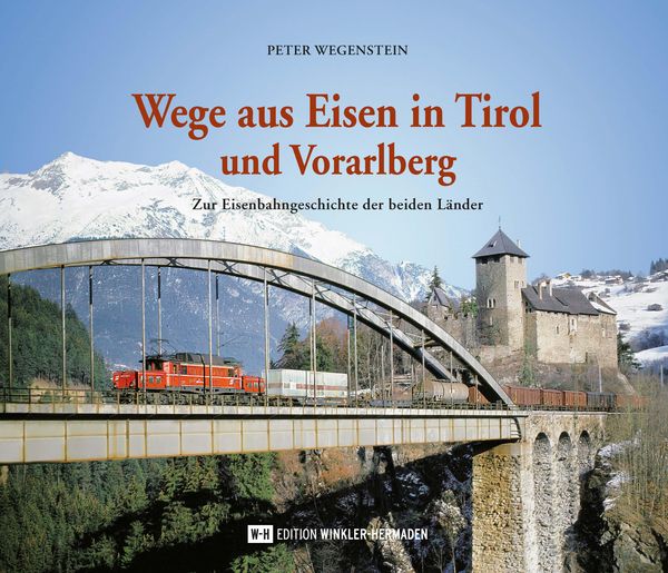 Wege aus Eisen in Tirol und Vorarlberg - Peter Wegenstein (Buch)
