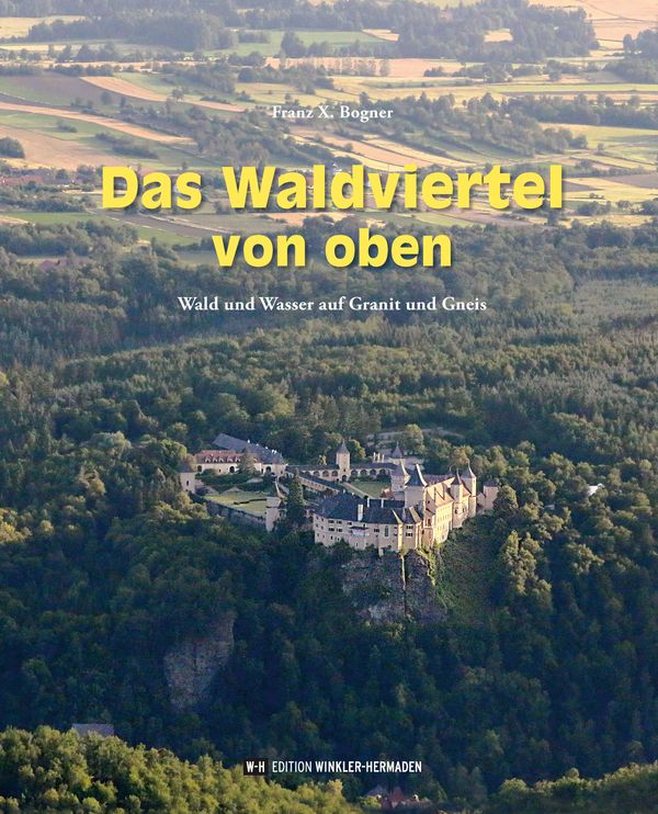 Das Waldviertel von oben - Franz X. Bogner (Buch)