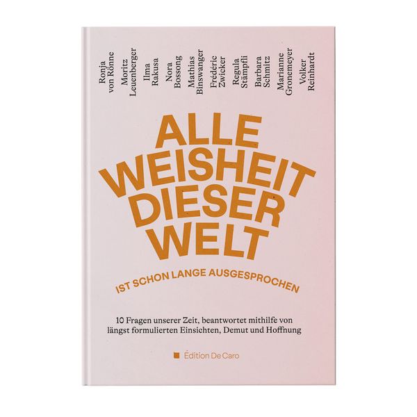 Alle Weisheit dieser Welt ist schon lange ausgesprochen (Buch)