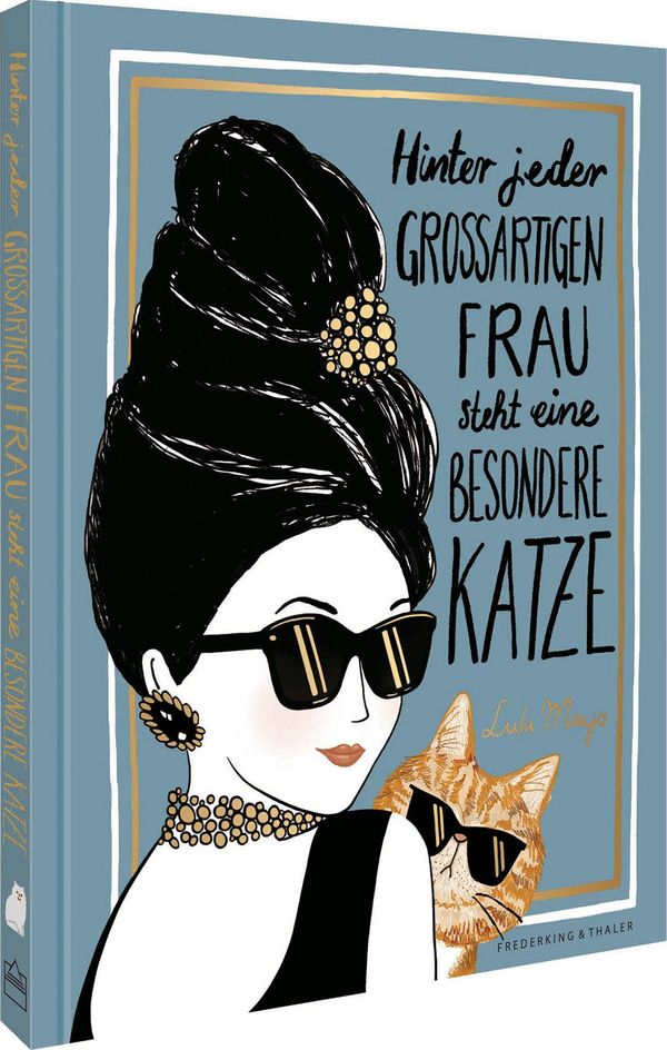 Hinter jeder großartigen Frau steht eine besondere Katze - Lulu Mayo