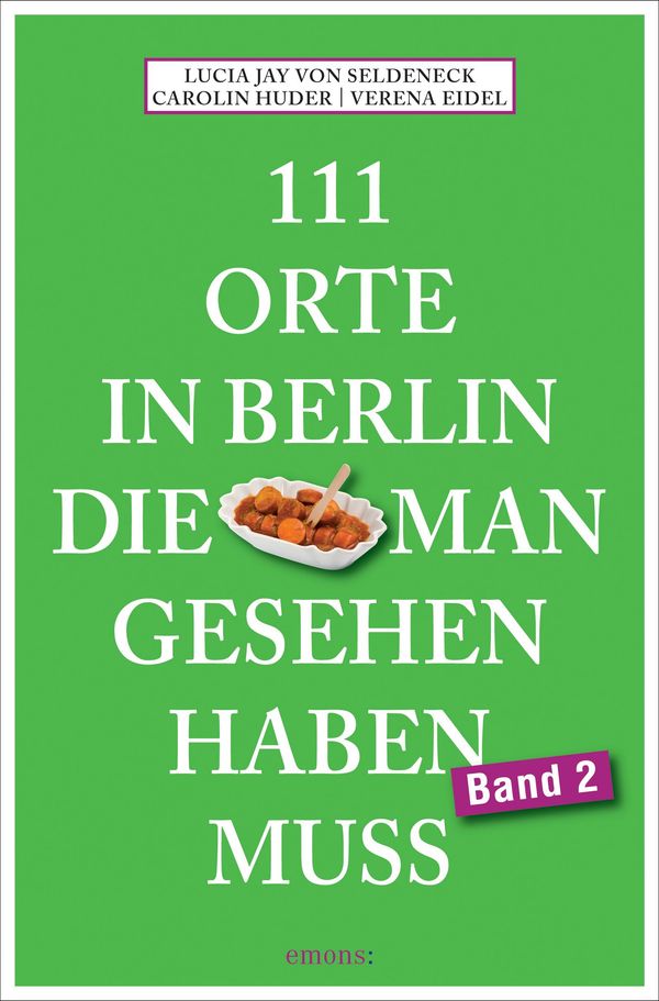 111 Orte in Berlin, die man gesehen haben muss. Band 2 (Buch)