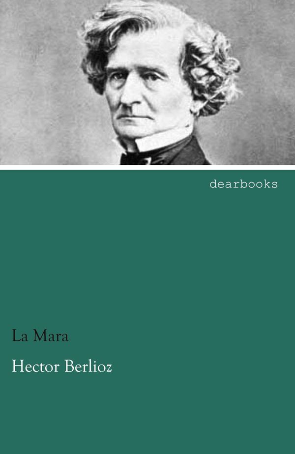 Hector Berlioz - La Mara (Buch)