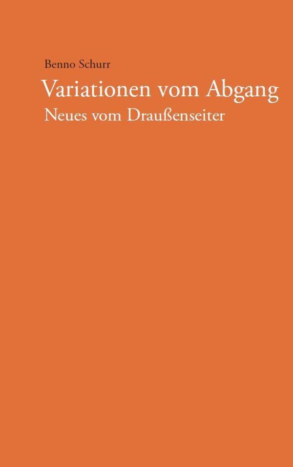 Variationen vom Abgang - Benno Schurr (Buch)