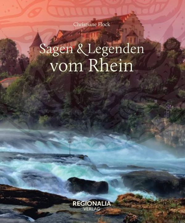 Sagen und Legenden vom Rhein - Christiane Flock (Buch)