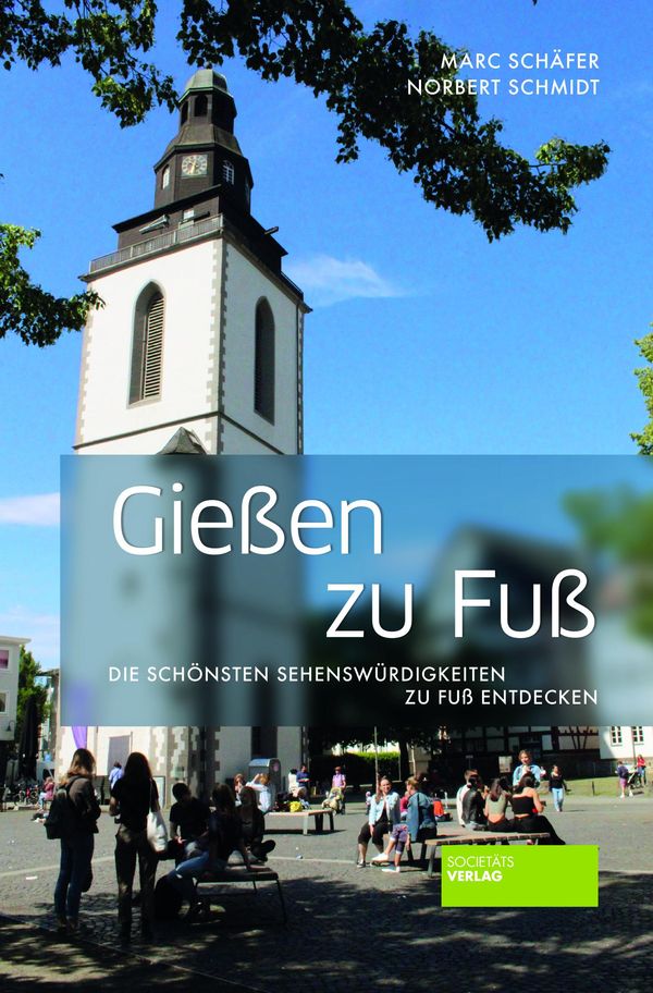 Gießen zu Fuß - Marc Schäfer (Buch)