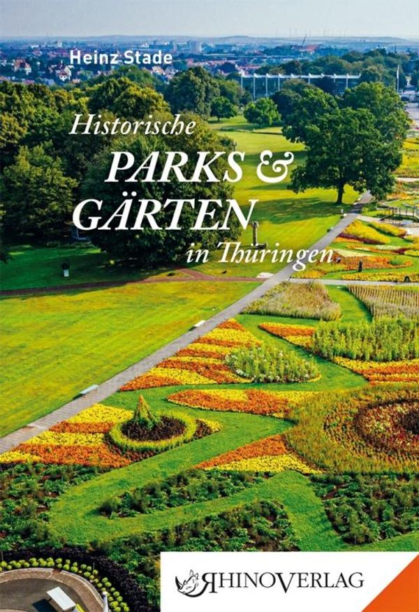 Historische Parks & Gärten in Thüringen - Heinz Stade (Buch)
