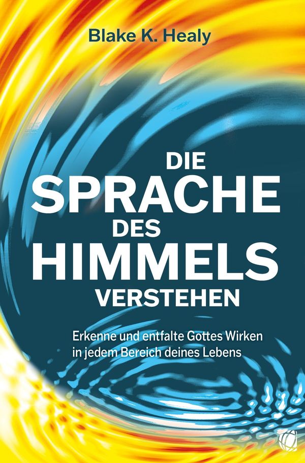 Die Sprache des Himmels verstehen - Blake K. Healy (Buch)