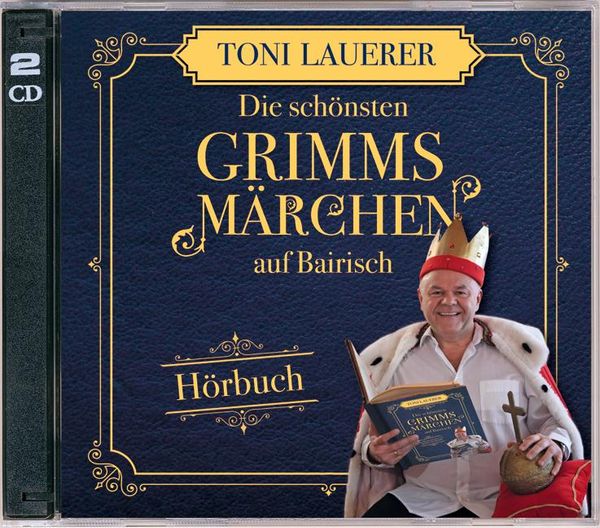 Toni Lauerer: Die schönsten Grimms Märchen auf Bairisch (2 CDs)