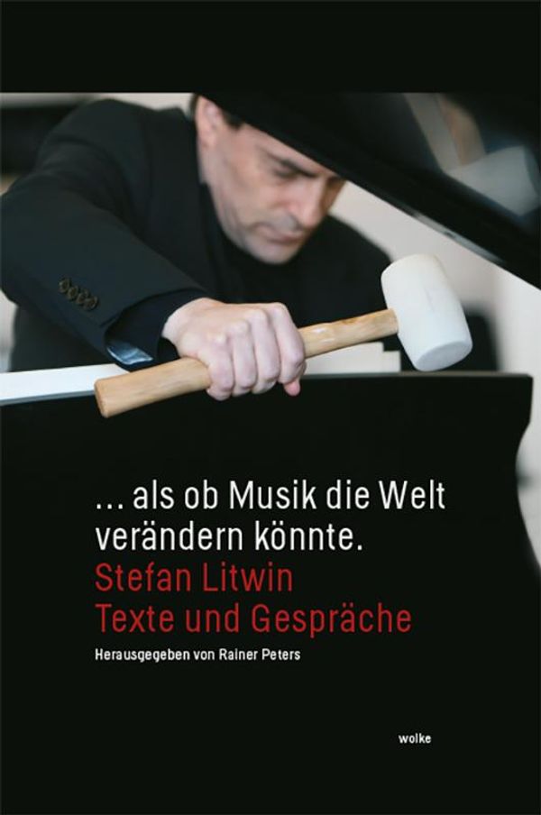 ... als ob Musik die Welt verändern könnte. - Stefan Litwin (Buch)