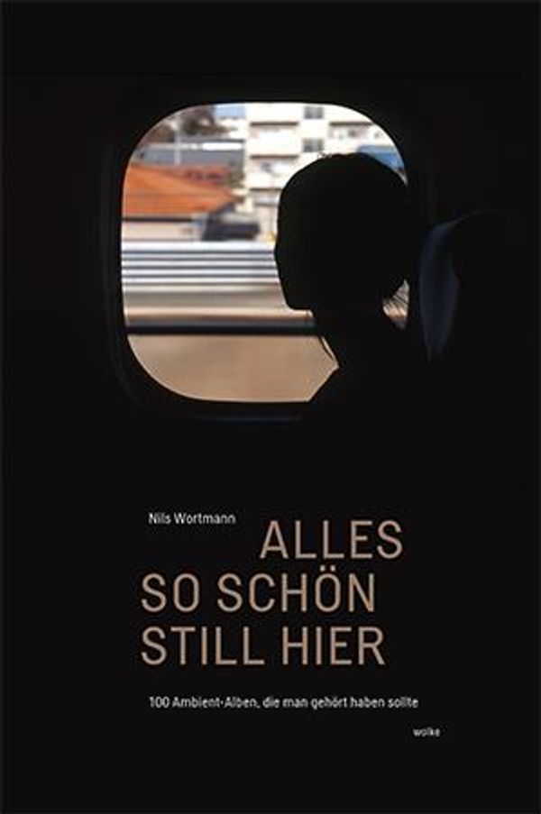 Alles so schön still hier - Nils Wortmann (Buch)