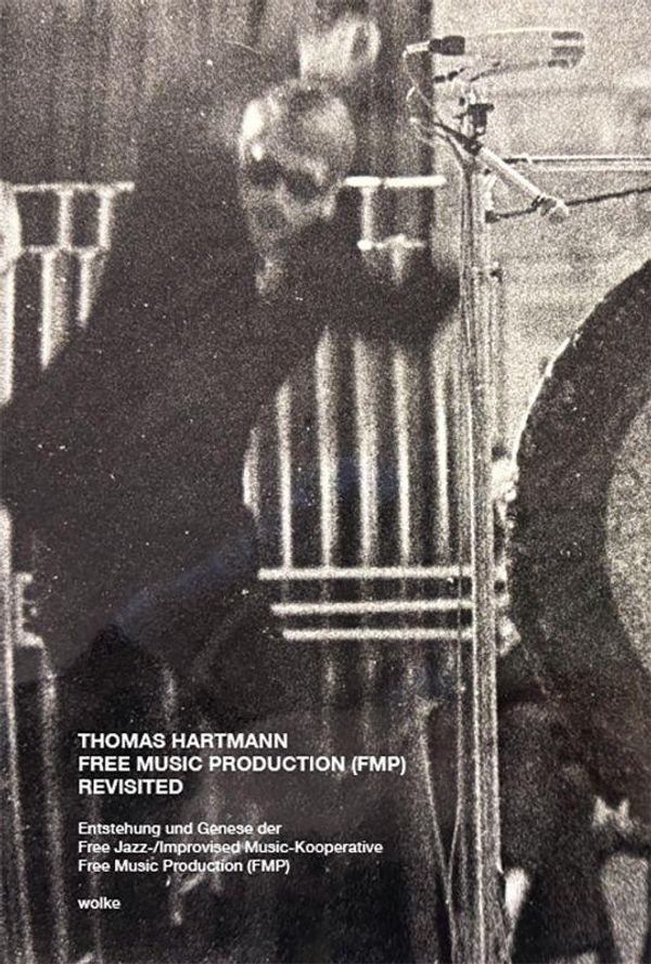 Free Music Production (FMP) Revisited - Thomas Hartmann (Buch)