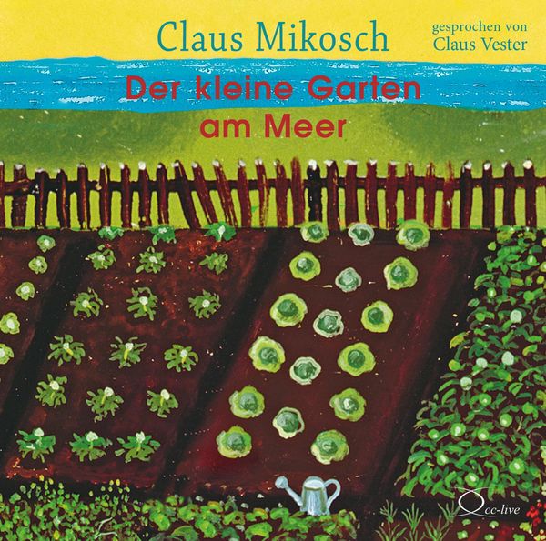 Claus Mikosch: Der kleine Garten am Meer (4 CDs)
