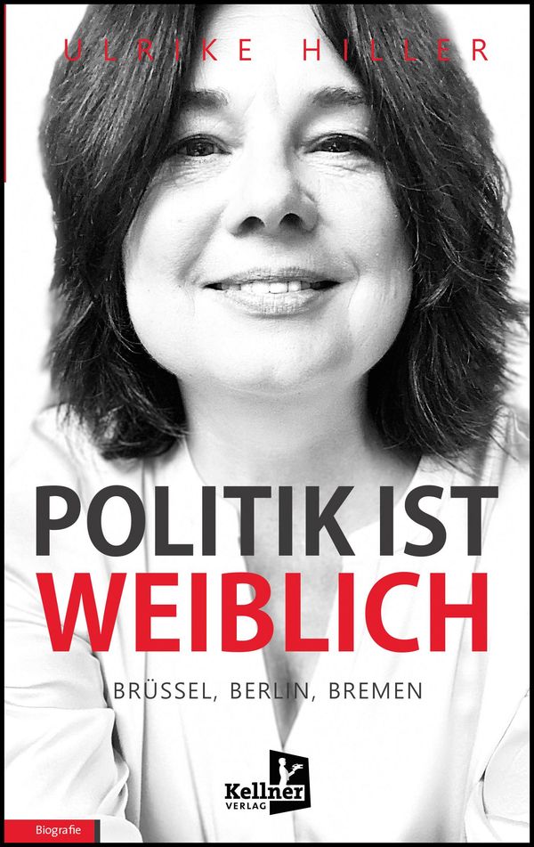 Politik ist weiblich - Ulrike Hiller (Buch)
