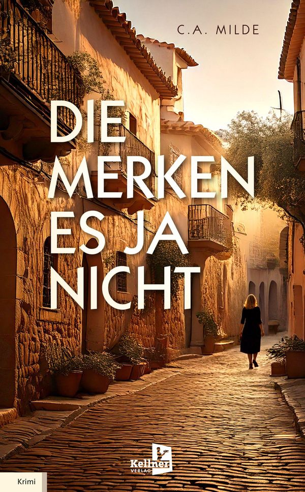 Die merken es ja nicht - C. A. Milde (Buch)
